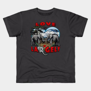 Love Largely Kids T-Shirt